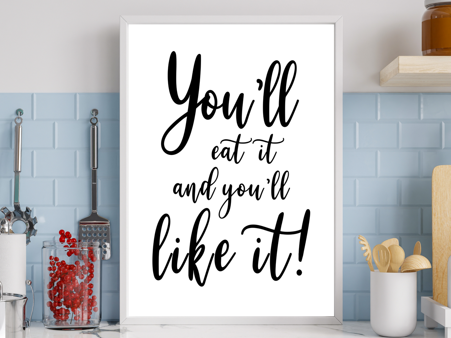You'll eat it & you'll like it!