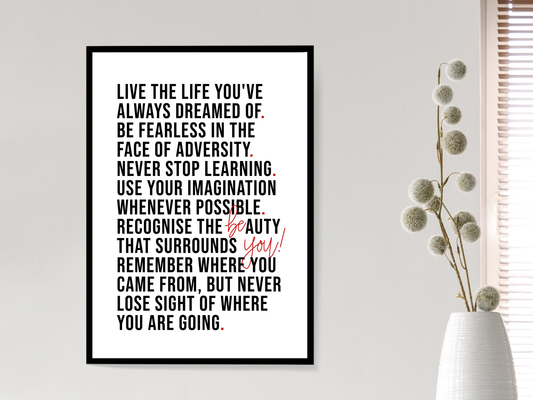 Be You Print | Live The Life You've Always Dreamed Of