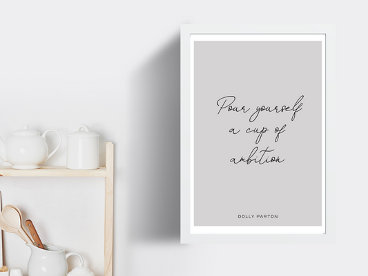 Pour Yourself A Cup Of Ambition
