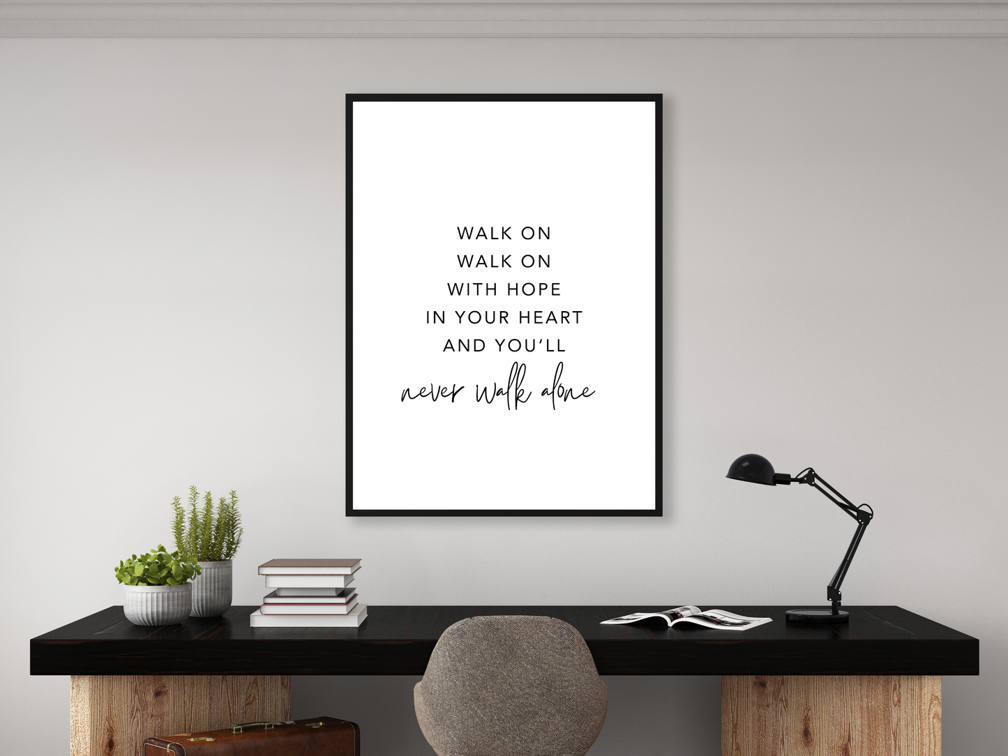 Walk On Never Walk Alone