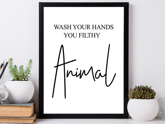 Wash Your Hands, You Filthy Animal