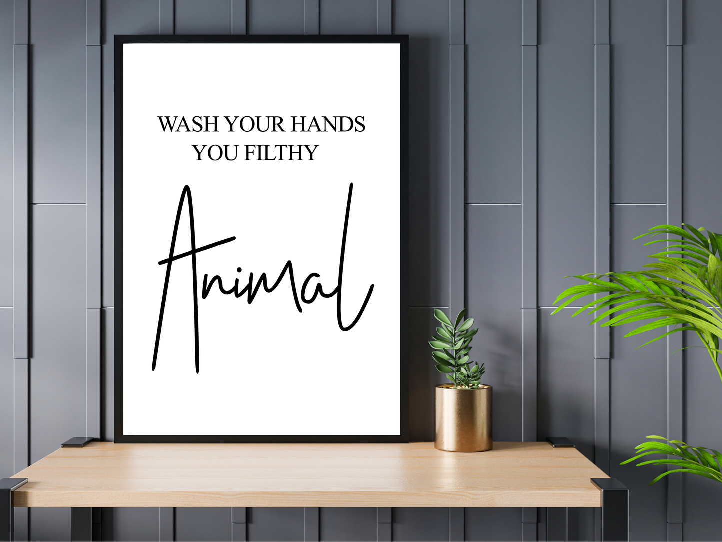 Wash Your Hands, You Filthy Animal