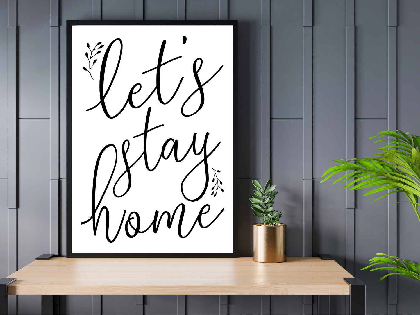 Let's Stay Home Floral