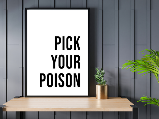 Pick Your Poison