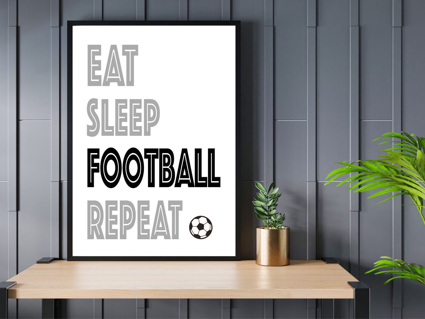 Eat, Sleep, Football, Repeat