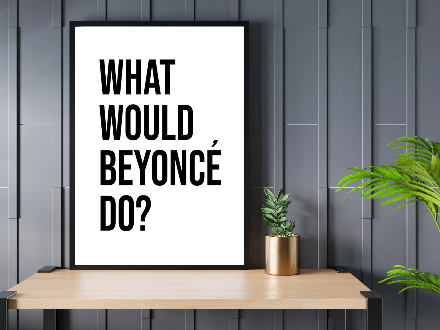 What would Beyonce do