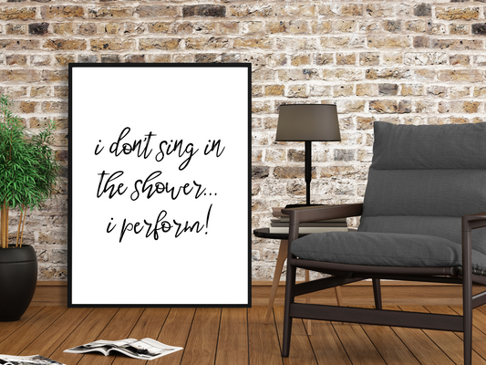 I Don't Sing In The Shower