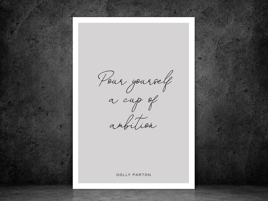 Pour Yourself A Cup Of Ambition