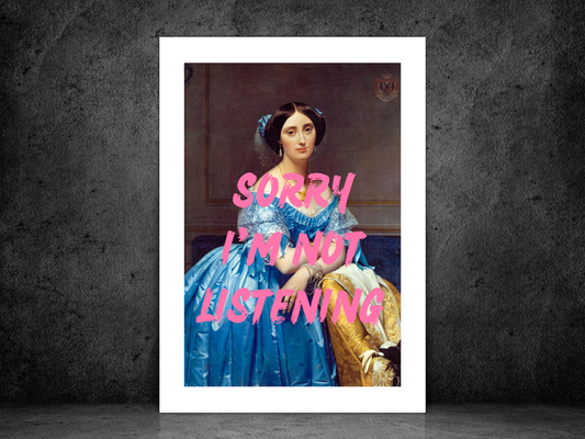 Sorry I'm Not Listening Poster Print | Altered Art