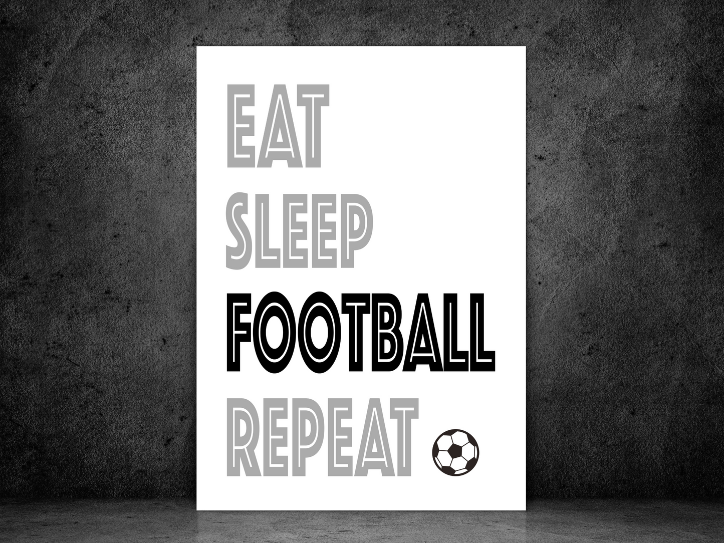 Eat, Sleep, Football, Repeat