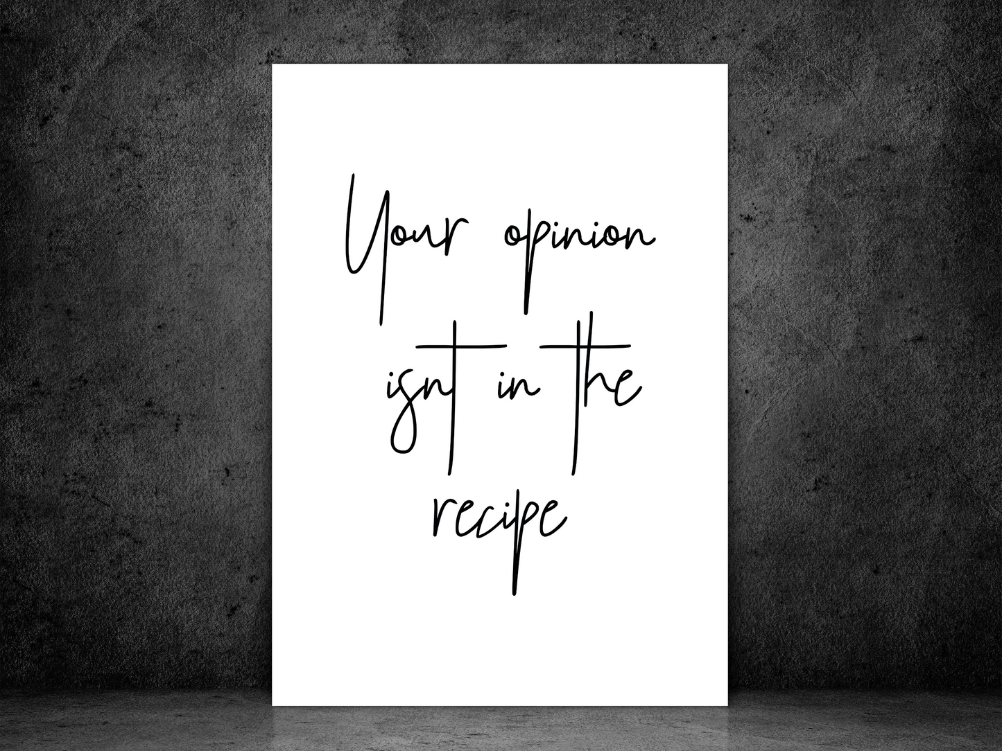 Your Opinion Isn't In The Recipe