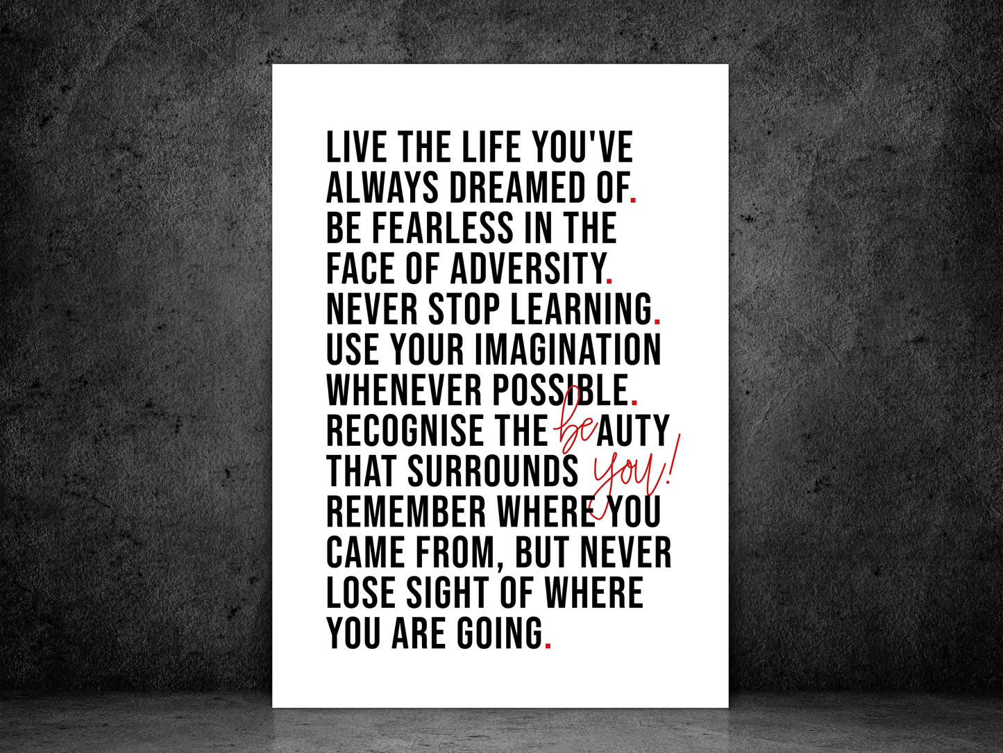 Be You Print | Live The Life You've Always Dreamed Of