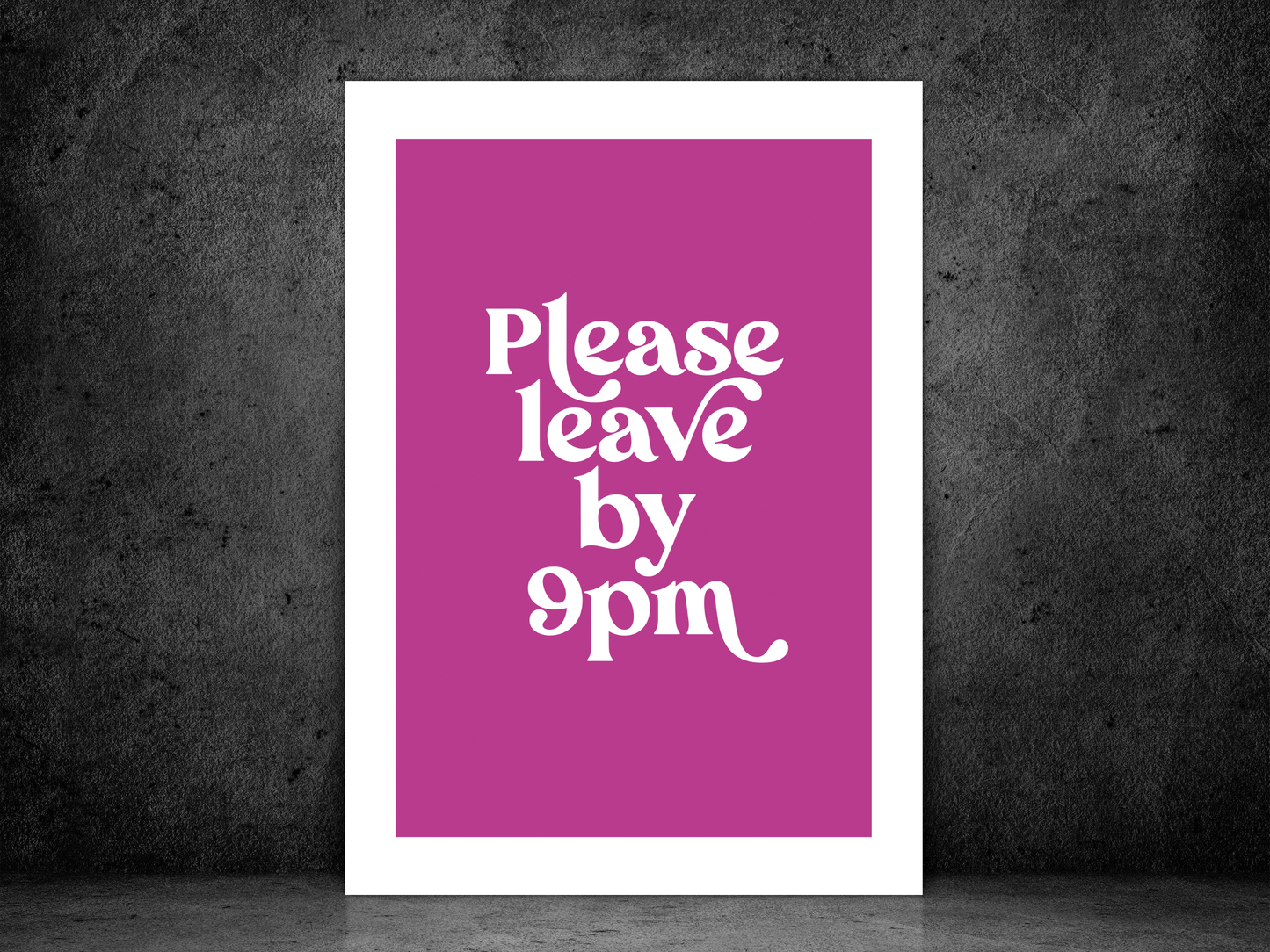 Please Leave by 9pm Fuchsia | Funky