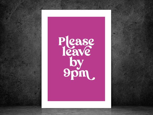 Please Leave by 9pm Fuchsia | Funky