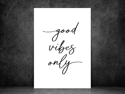 Good Vibes Only