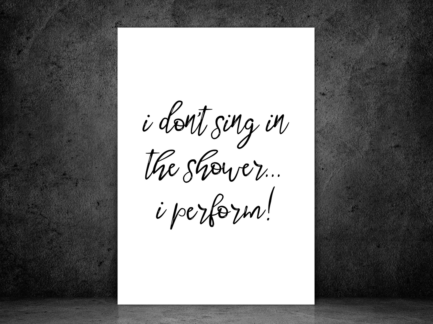 I Don't Sing In The Shower