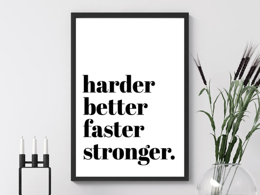 Harder, Better, Stronger, Faster