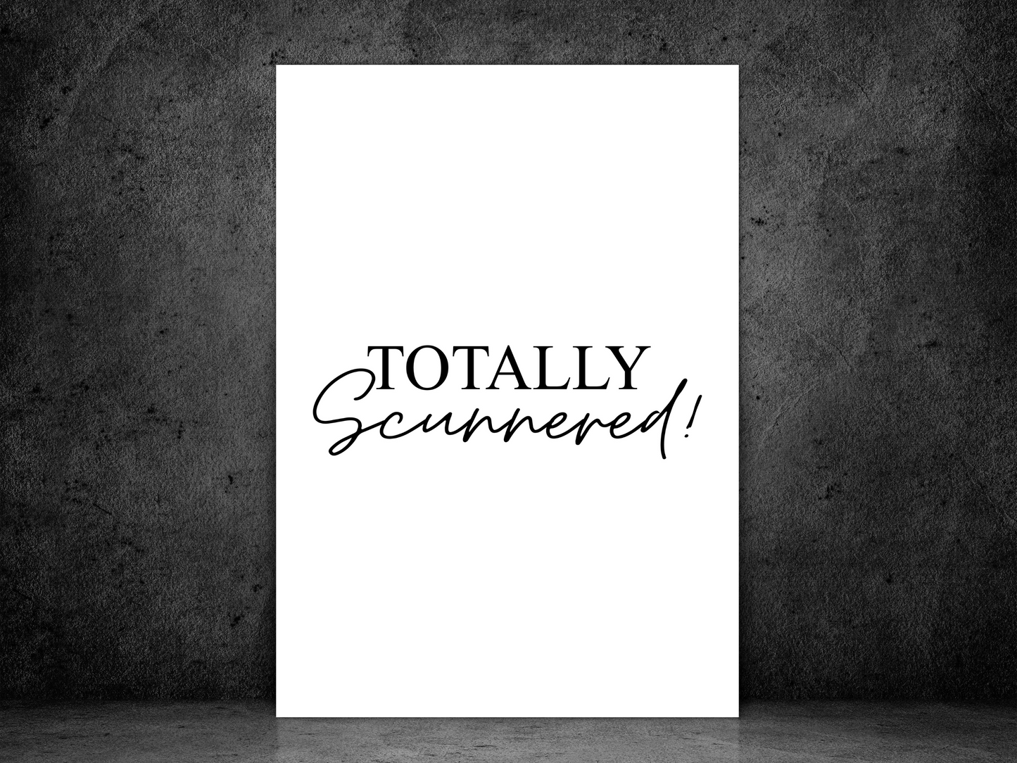 Totally Scunnered