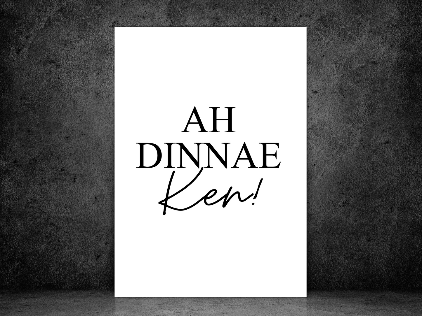 Ah Dinnae Ken