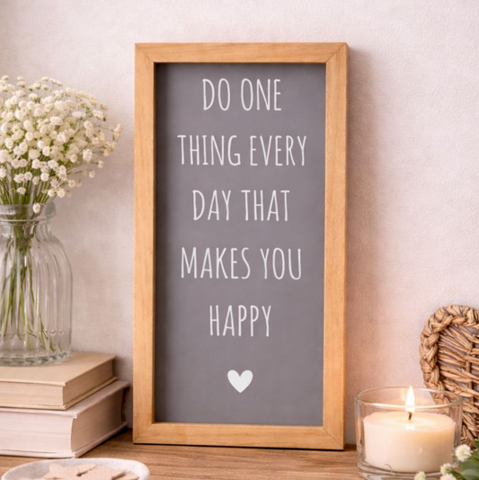 Do One Thing Every Day, Wooden Framed Quote