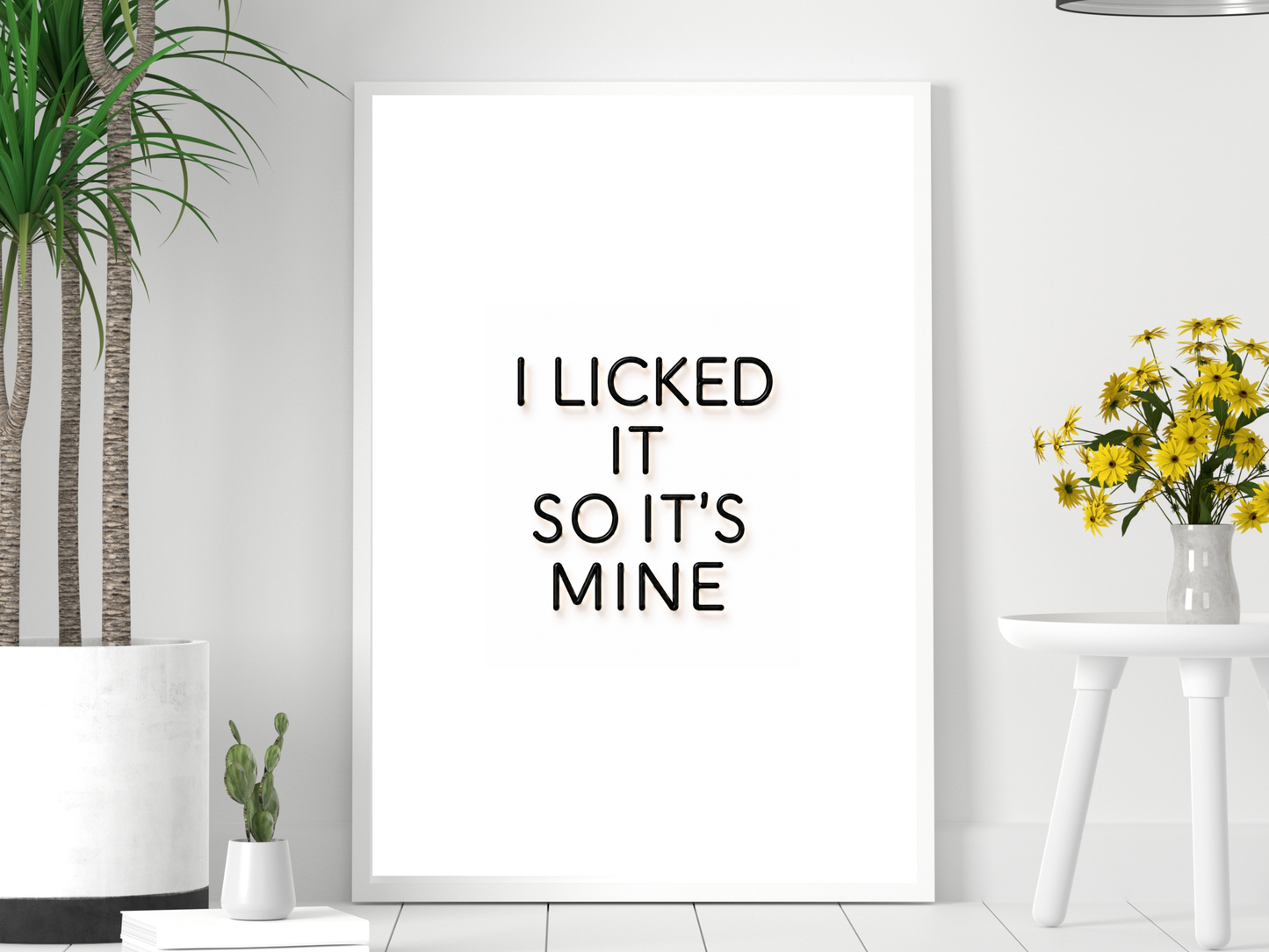 I Licked it So It's Mine