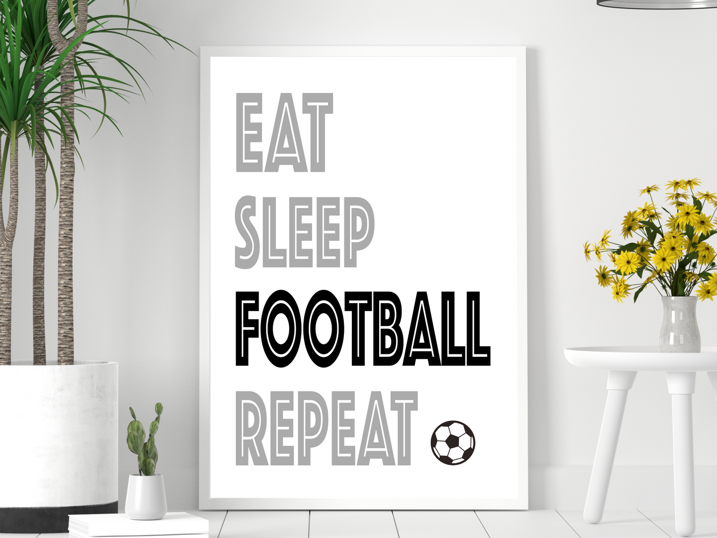 Eat, Sleep, Football, Repeat