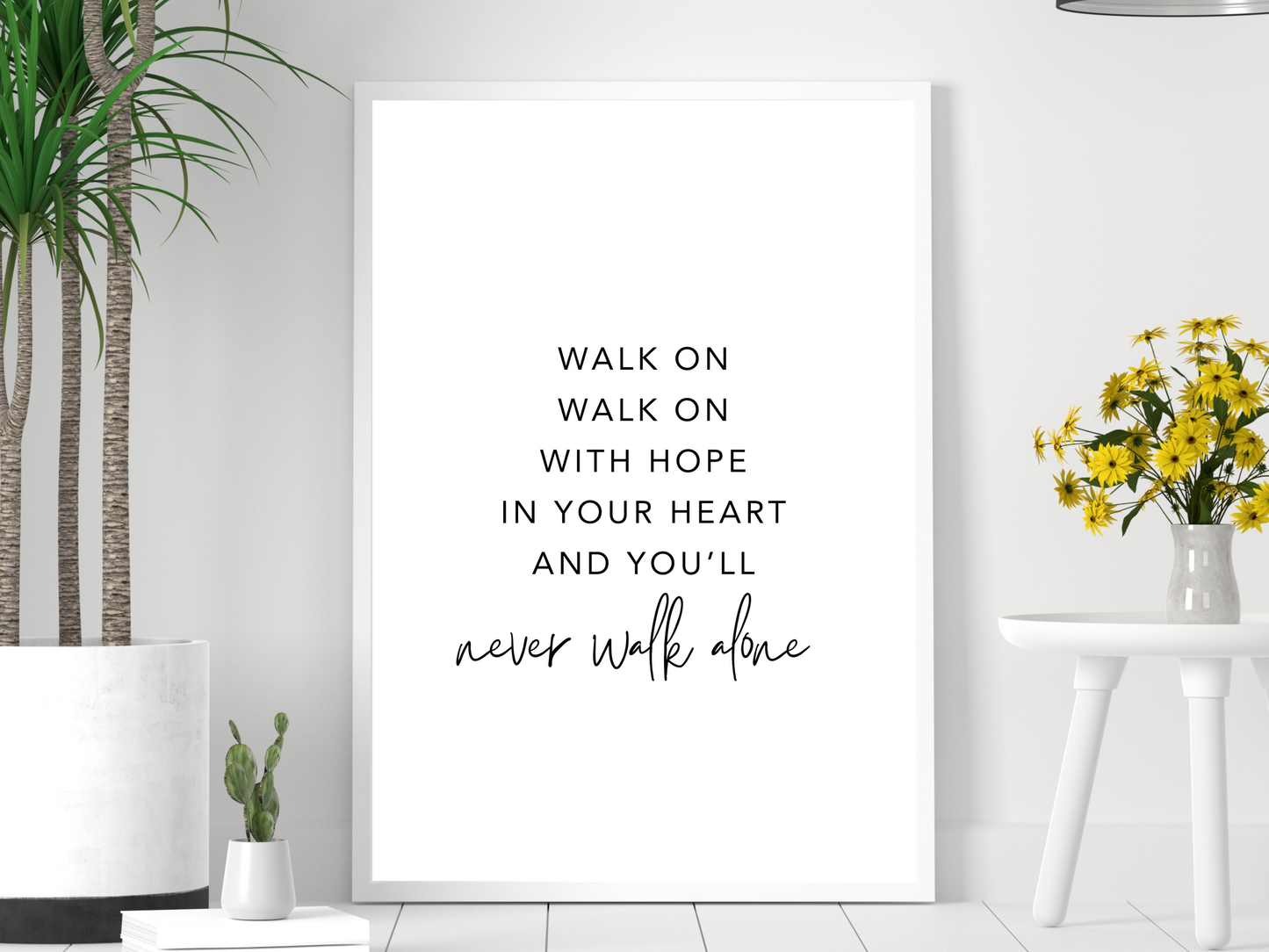 Walk On Never Walk Alone