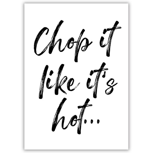 Chop It Like Its Hot