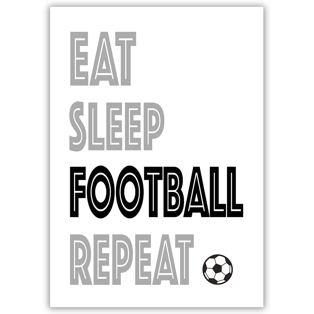 Eat, Sleep, Football, Repeat