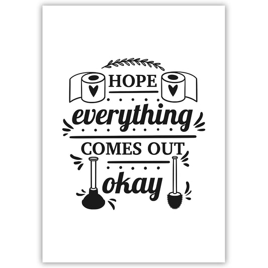 Hope Everything Comes Out OK