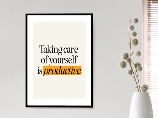 Taking Care Of Yourself Print | Positive Quote Poster