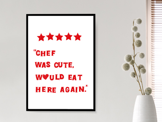Chef Was Cute Poster | Funny Kitchen Print