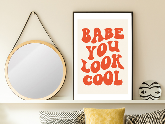 Babe You Look Cool Print | Retro Quote Poster