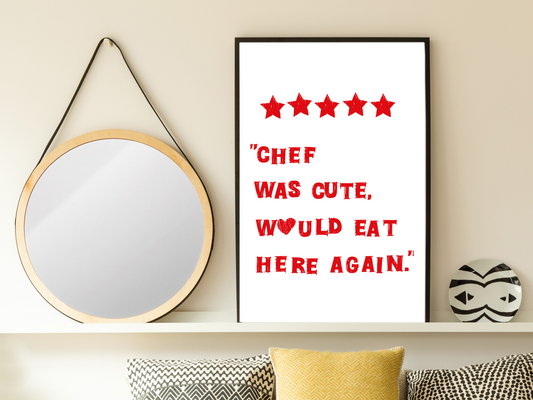 Chef Was Cute Poster | Funny Kitchen Print