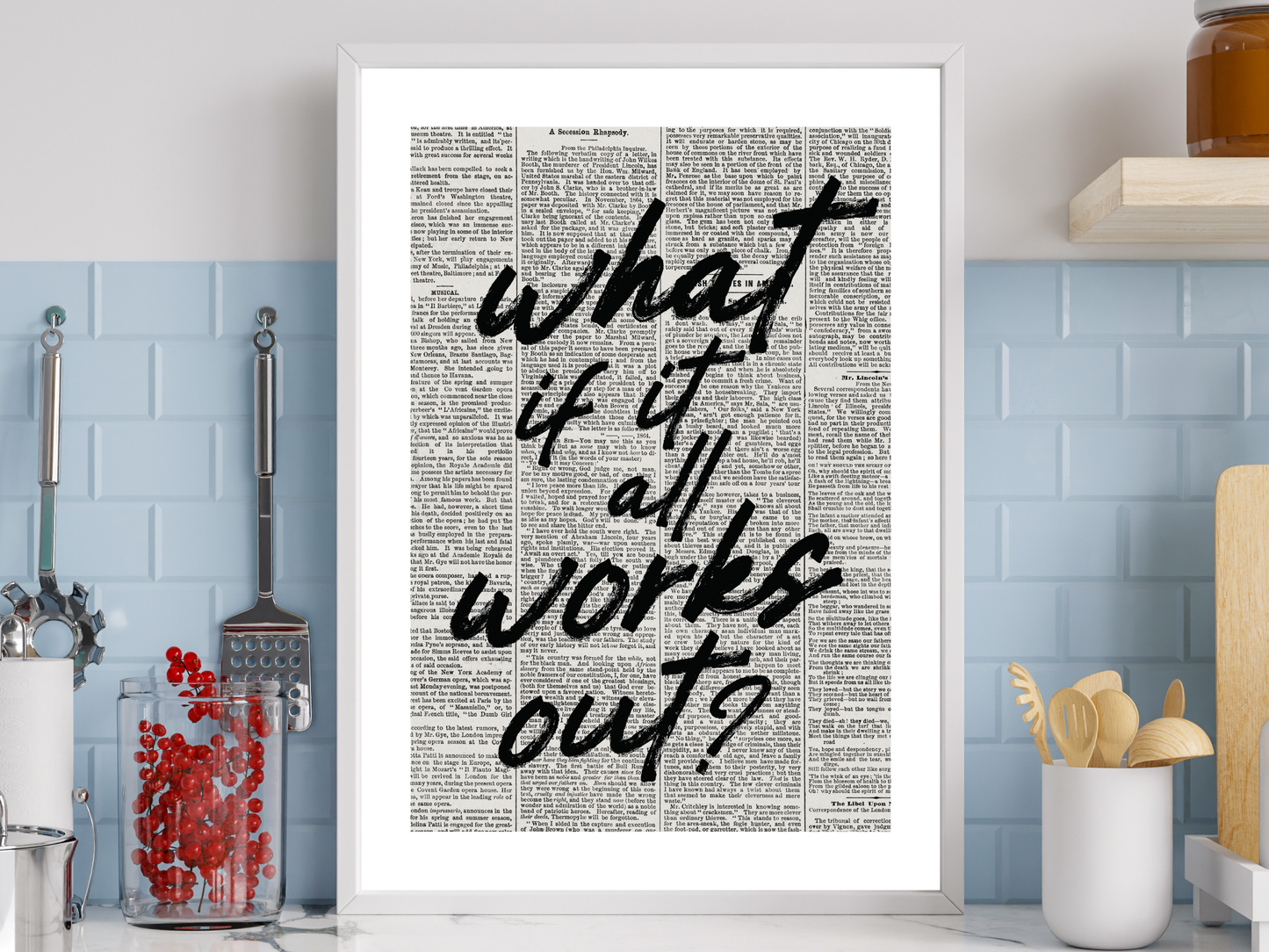 What If It All Works Out? Newspaper Poster Print | Funny Motivational Wall Art