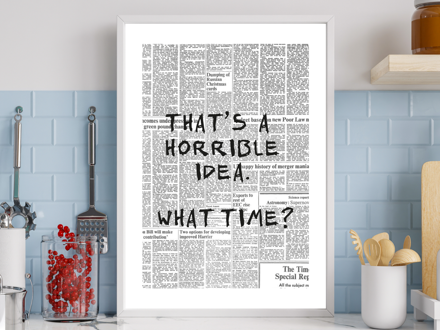That's A Terrible Idea. What Time? Newspaper Poster Print | Funny Motivational Wall Art
