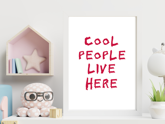 Cool People Live Here Poster | Funny  Print