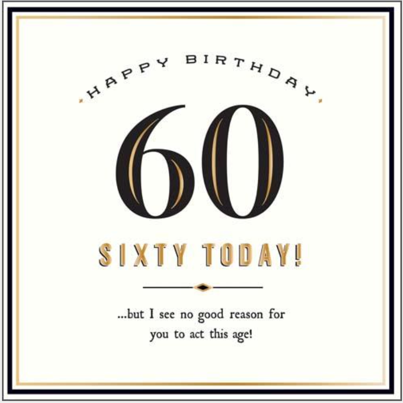 60 Today! Act This Age greetings card with a large black 60 and Sixty Today in gold lettering