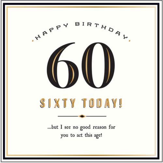 60 Today! Act This Age greetings card with a large black 60 and Sixty Today in gold lettering