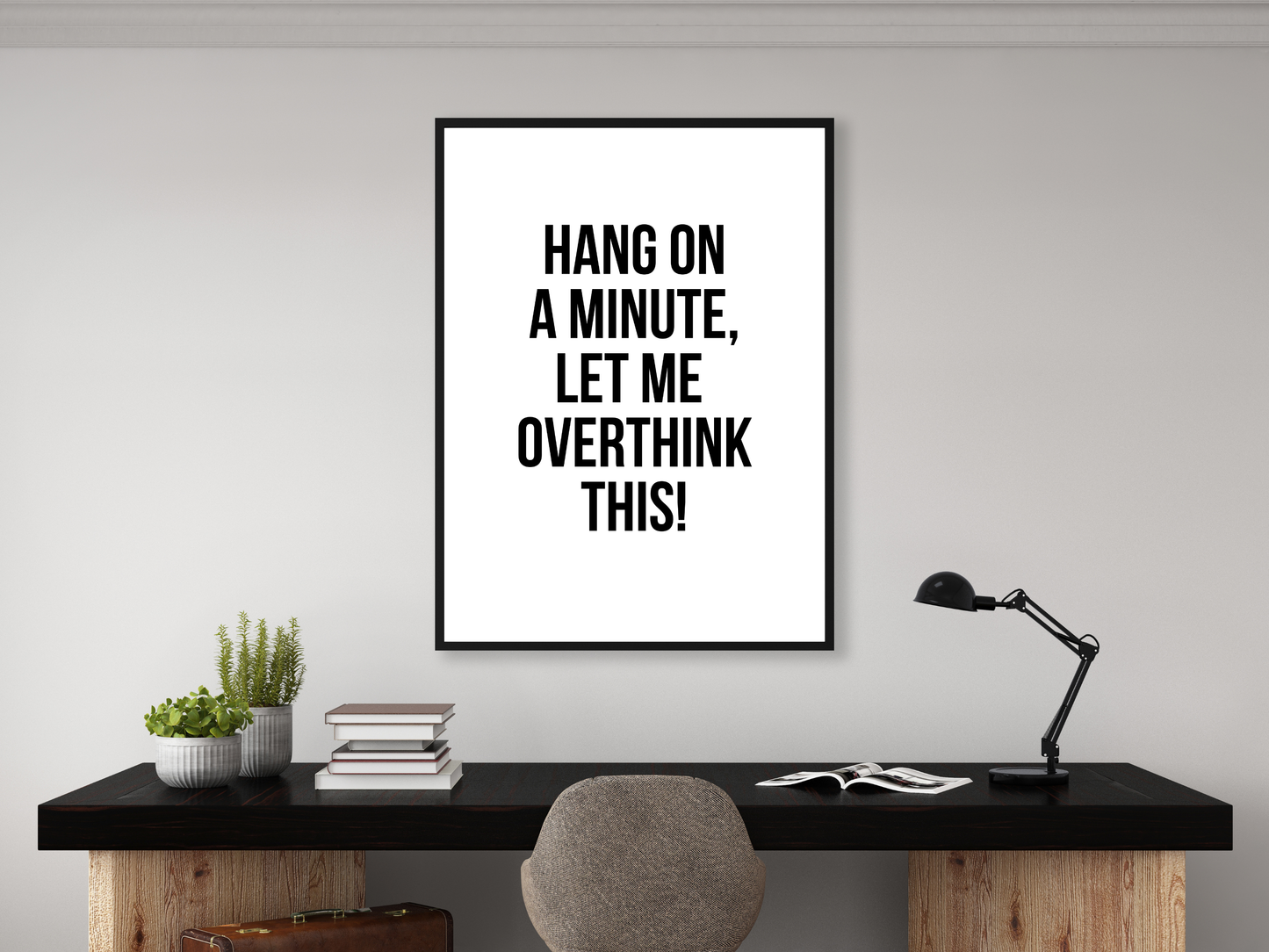 Let Me Overthink This | Funny Relatable Wall Art