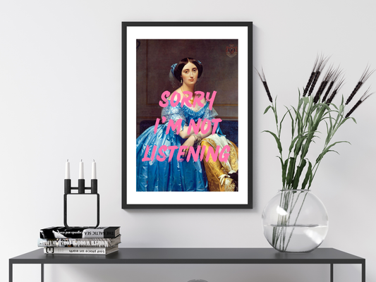 Sorry I'm Not Listening Poster Print | Altered Art
