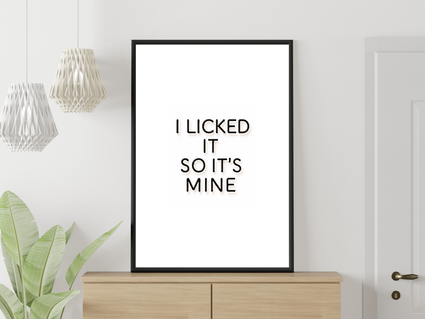 I Licked it So It's Mine