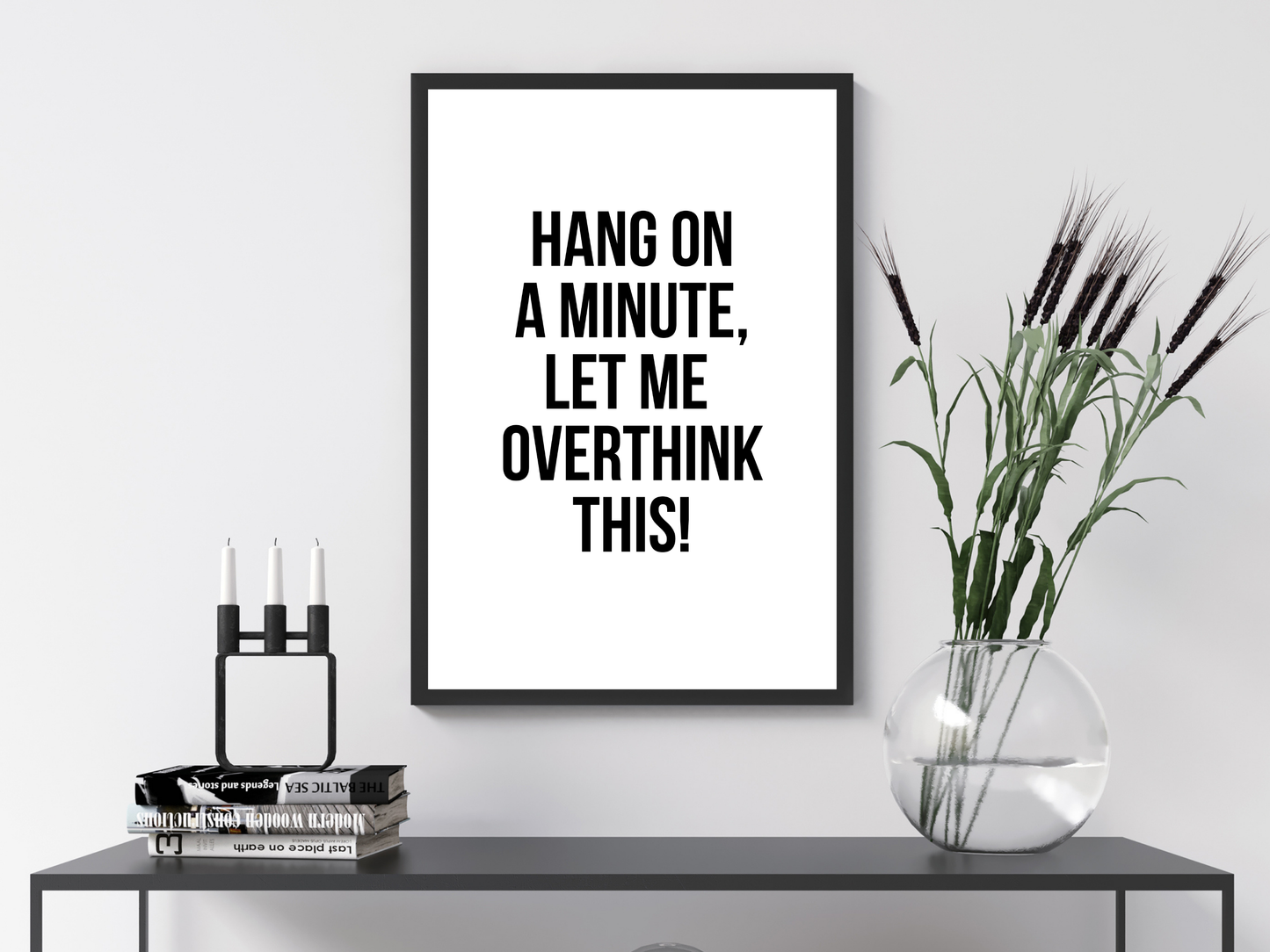 Let Me Overthink This | Funny Relatable Wall Art