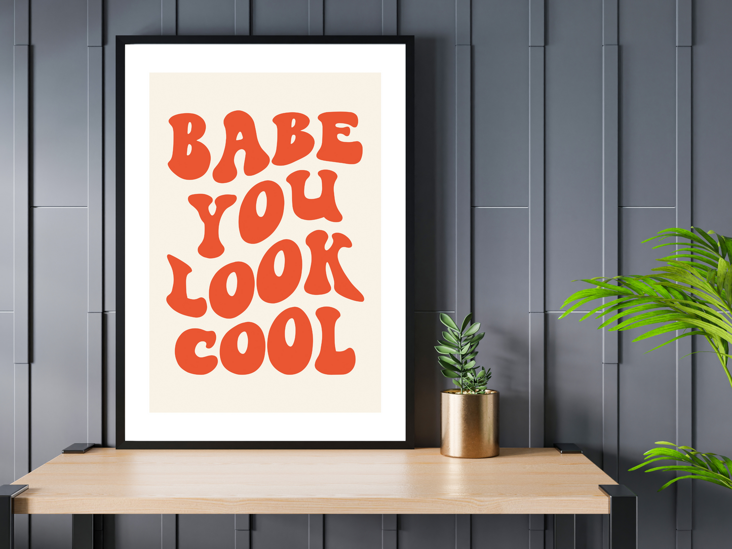 Babe You Look Cool Print | Retro Quote Poster