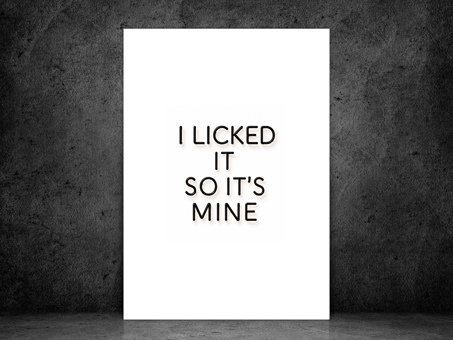 I Licked it So It's Mine
