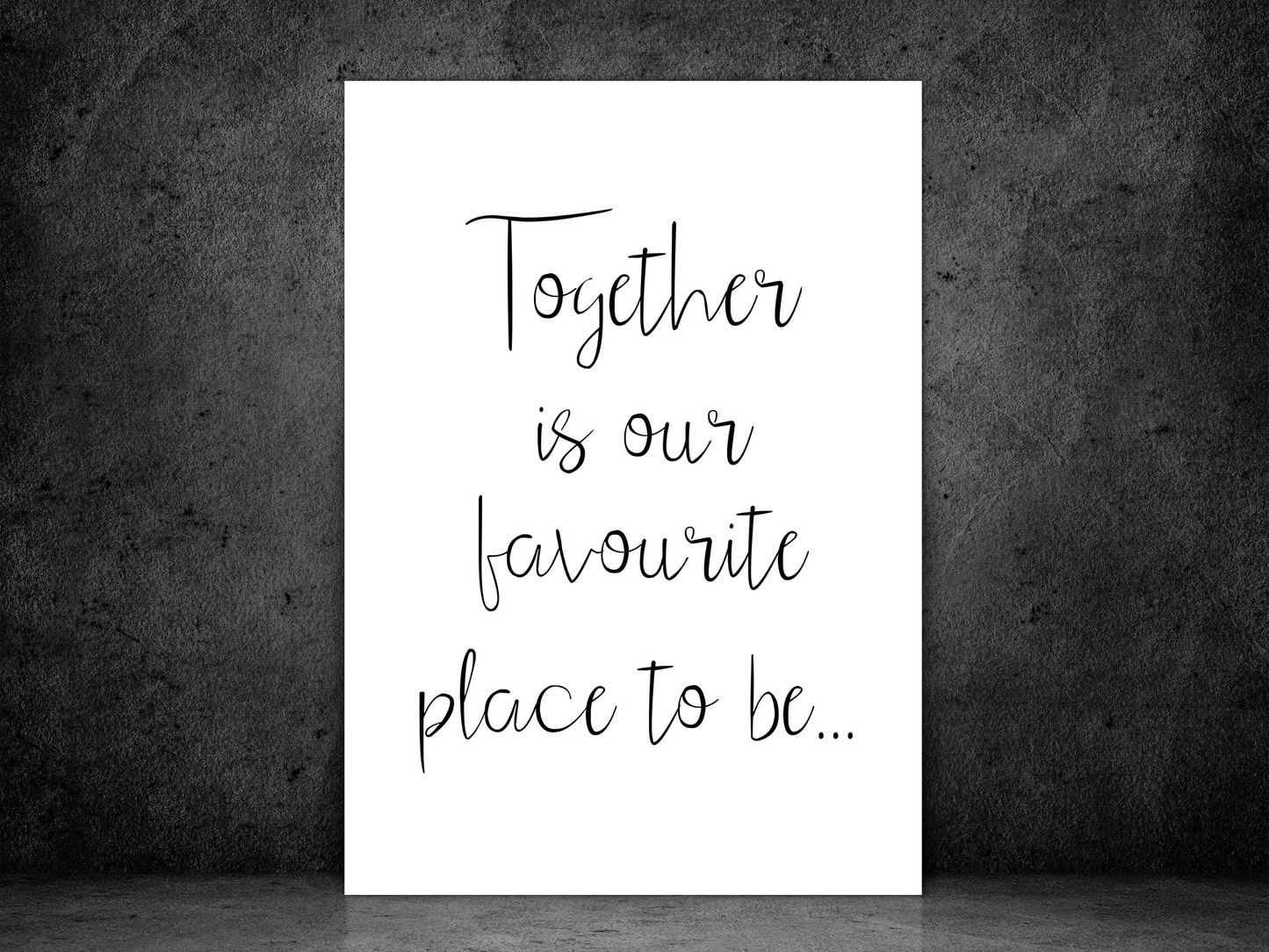 Together is Our Favourite Place to be