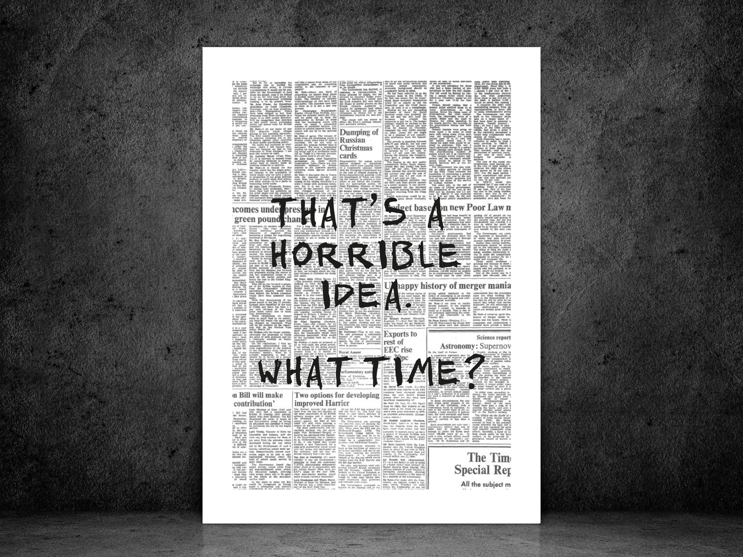 That's A Terrible Idea. What Time? Newspaper Poster Print | Funny Motivational Wall Art