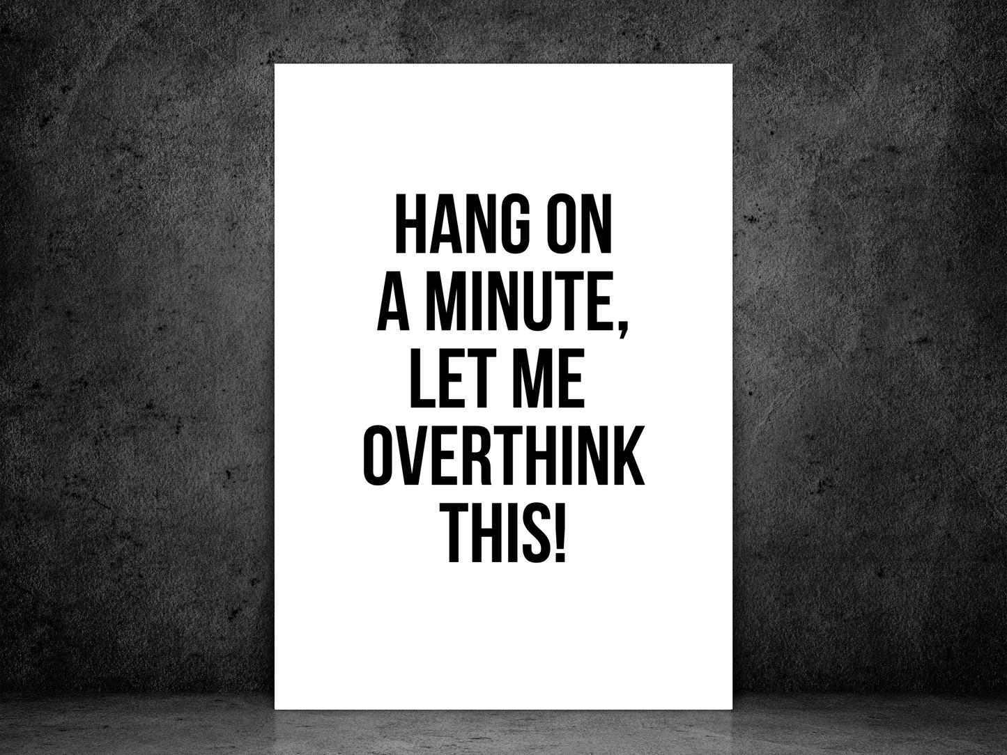 Let Me Overthink This | Funny Relatable Wall Art