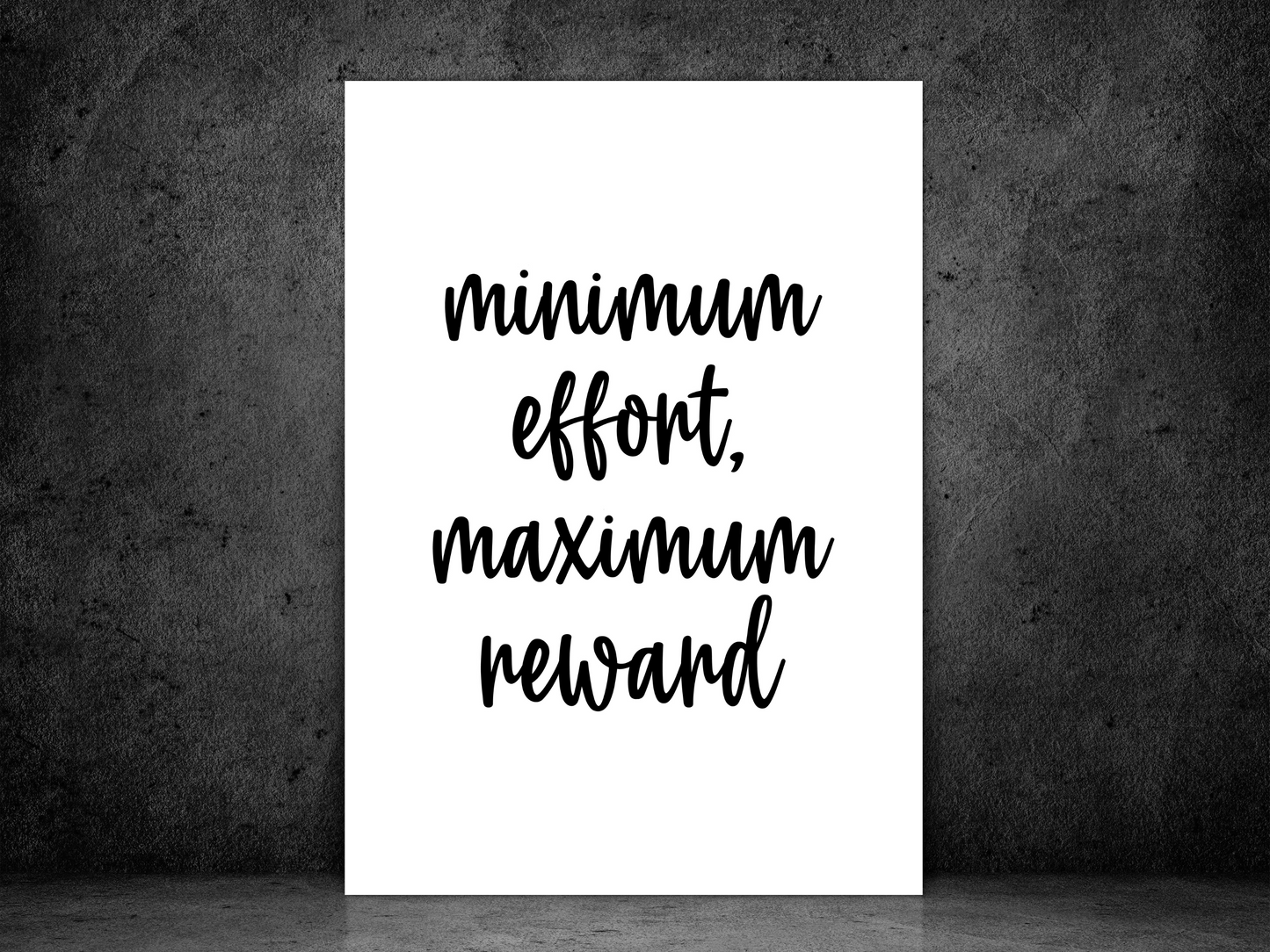 Minimum Effort, Maximum Reward