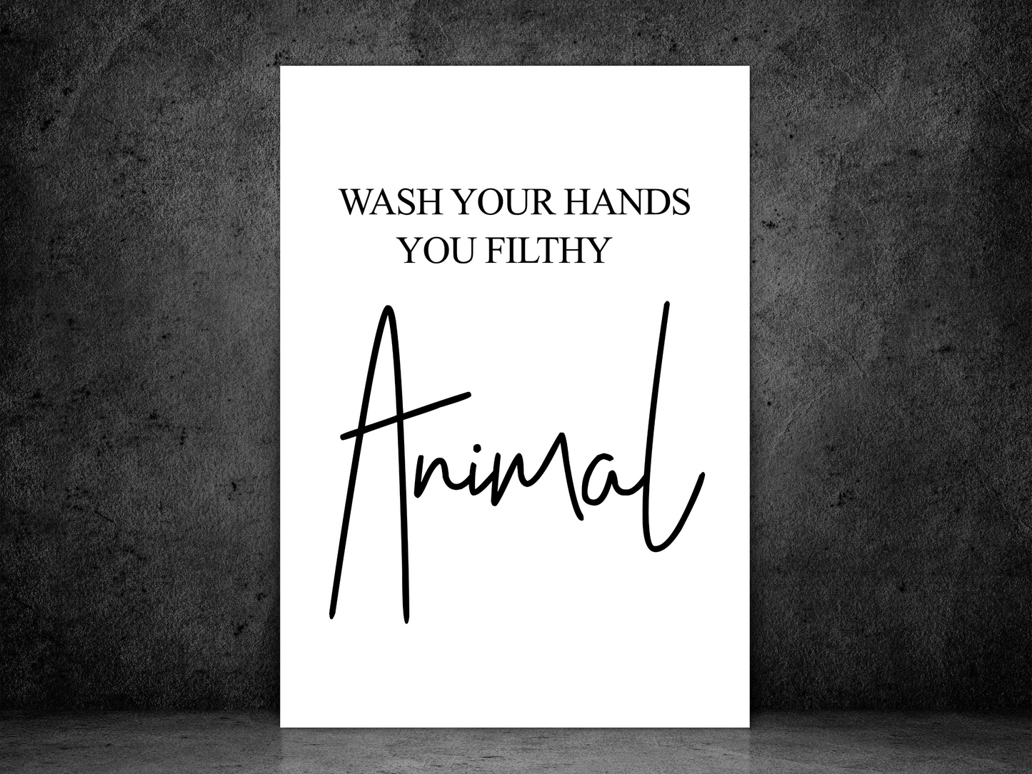 Wash Your Hands, You Filthy Animal